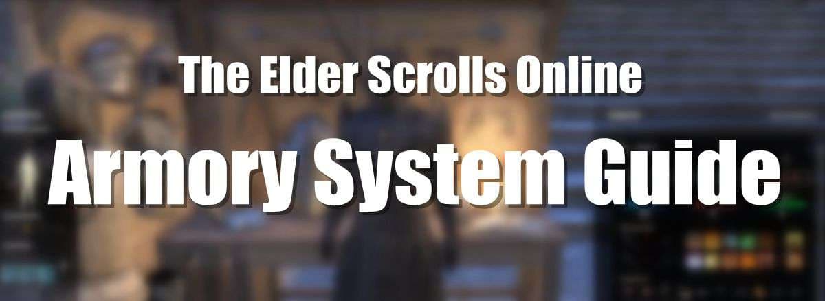 Everything You Need to Know About ESO Armory System