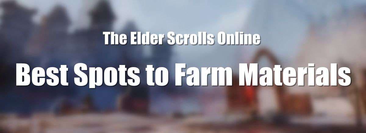 Best Places to Farm Materials in ESO