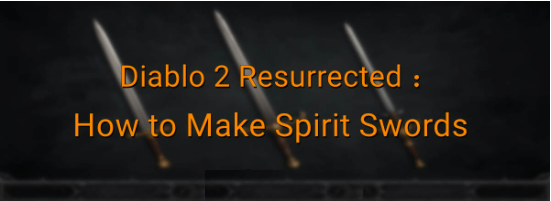 Diablo 2 Resurrected - How to Make Spirit Swords