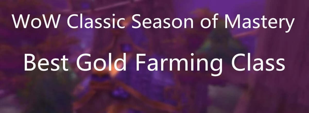 The Best Gold Farming Classes in WoW Classic Season of Mastery
