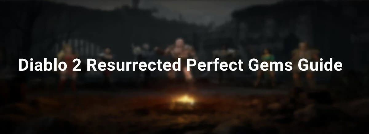 Diablo 2 Resurrected Perfect Gems Guide