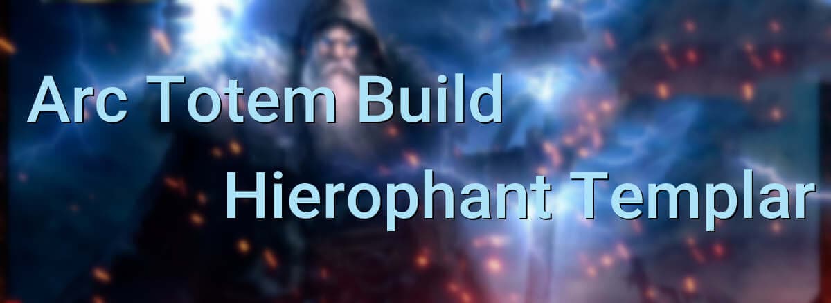 PoE Builds 3.16: Arc Totem Build - Hierophant Templar