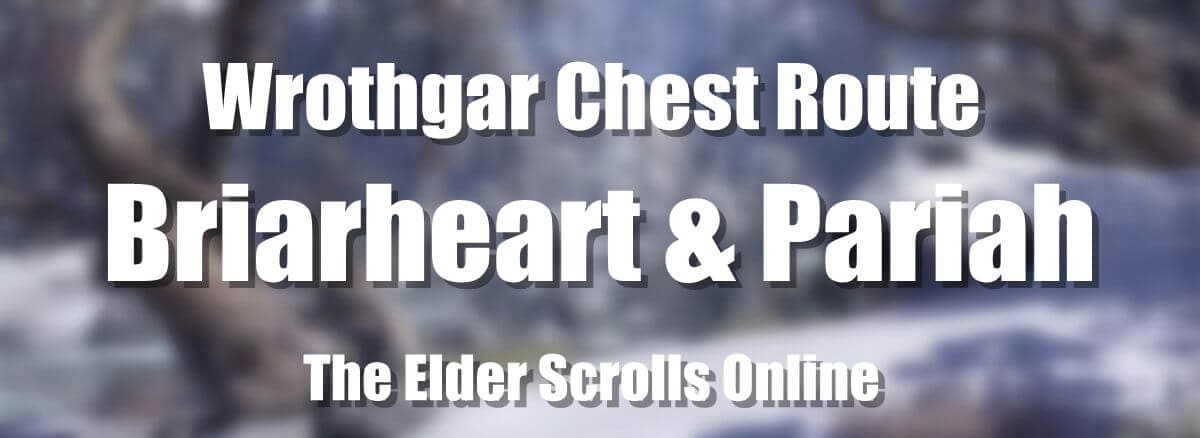 How to Get Briarheart in ESO - Wrothgar Chest Farming Route
