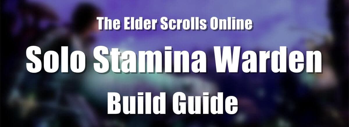 ESO Builds: Solo Stamina Warden Build - Blackwood