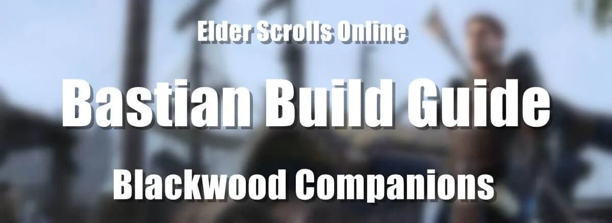 ESO Companions: Bastian Build Guide