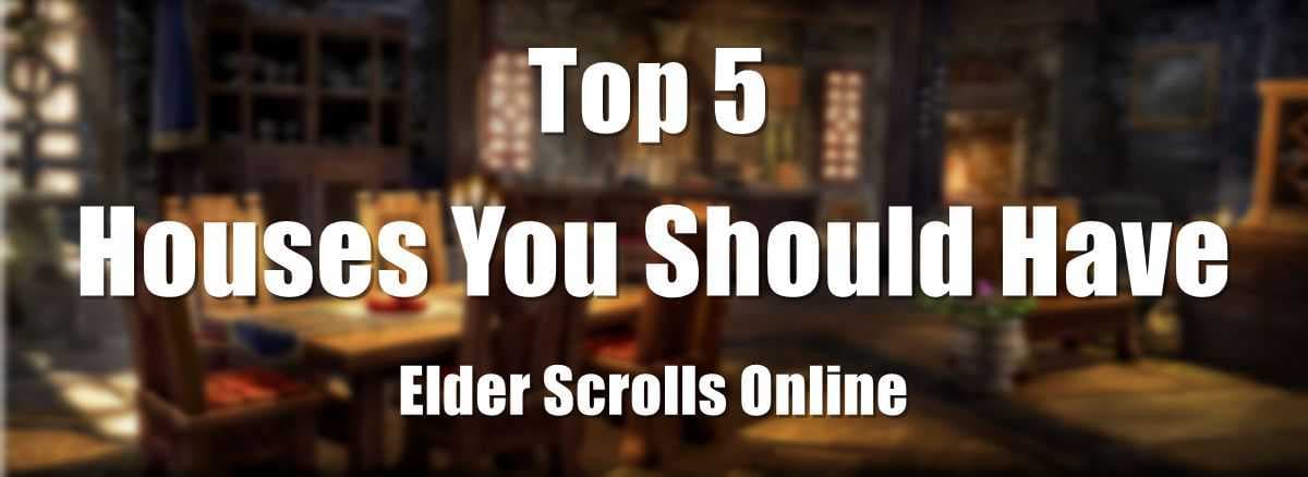 Top 5 ESO Houses You Should Have