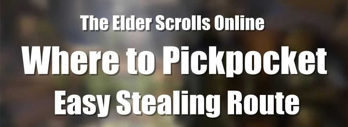 Where to Pickpocket in ESO - An Easy Stealing Route