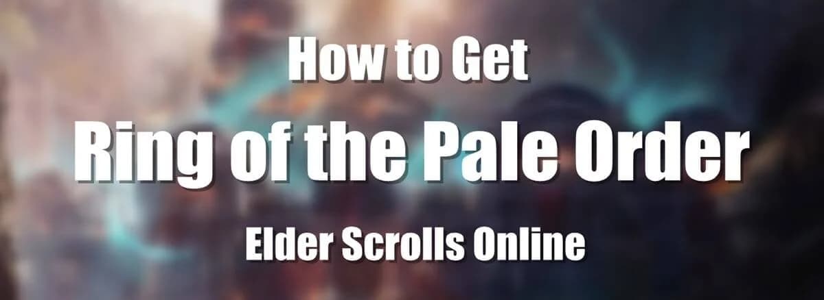 How to Get Ring of the Pale Order in ESO