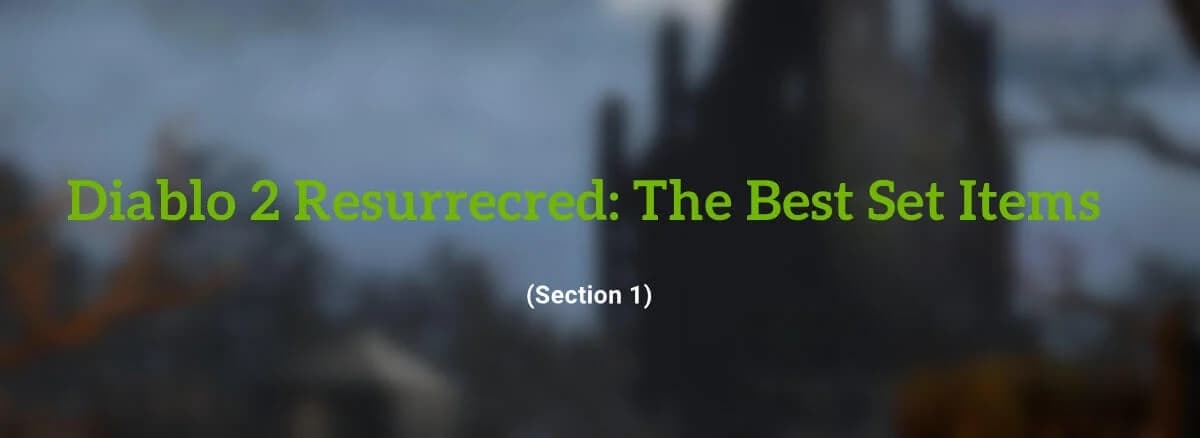 Powerful Set Items in Diablo 2 Resurrected - Section 1