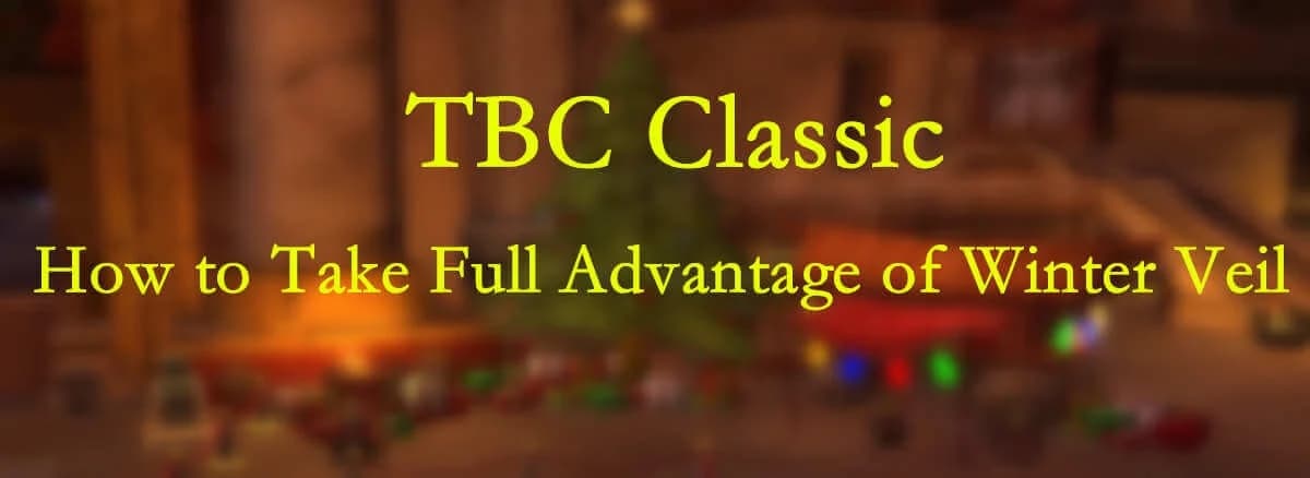 How to Take Full Advantage of Winter Veil in TBC Classic