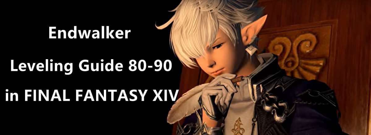 Endwalker Leveling Guide 80-90 in FINAL FANTASY XIV