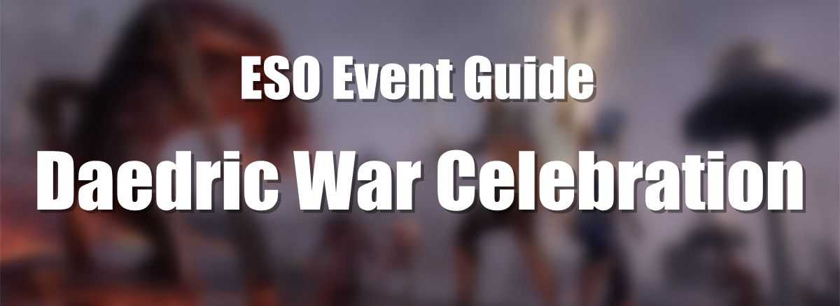 ESO Events 2022: Daedric War Celebration Event Guide