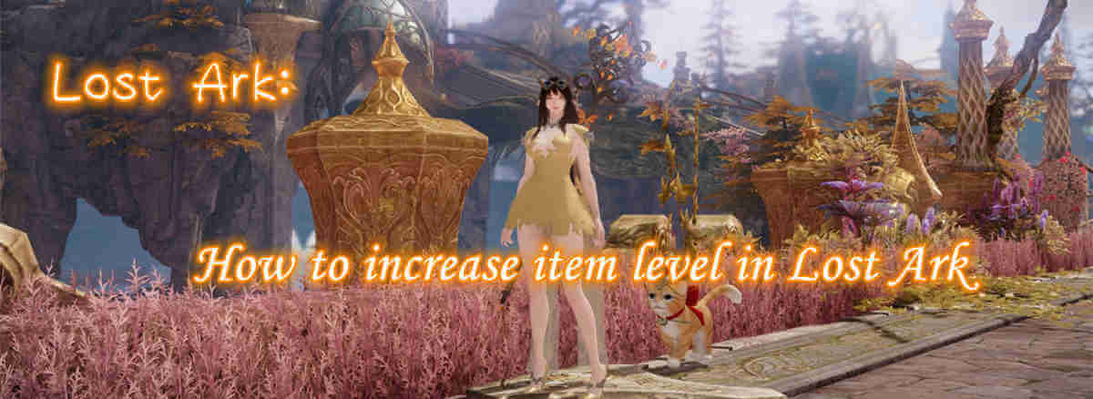 How to Increase Item Level in Lost Ark