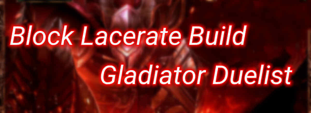 PoE Builds 3.16: Block Lacerate Build - Gladiator Duelist
