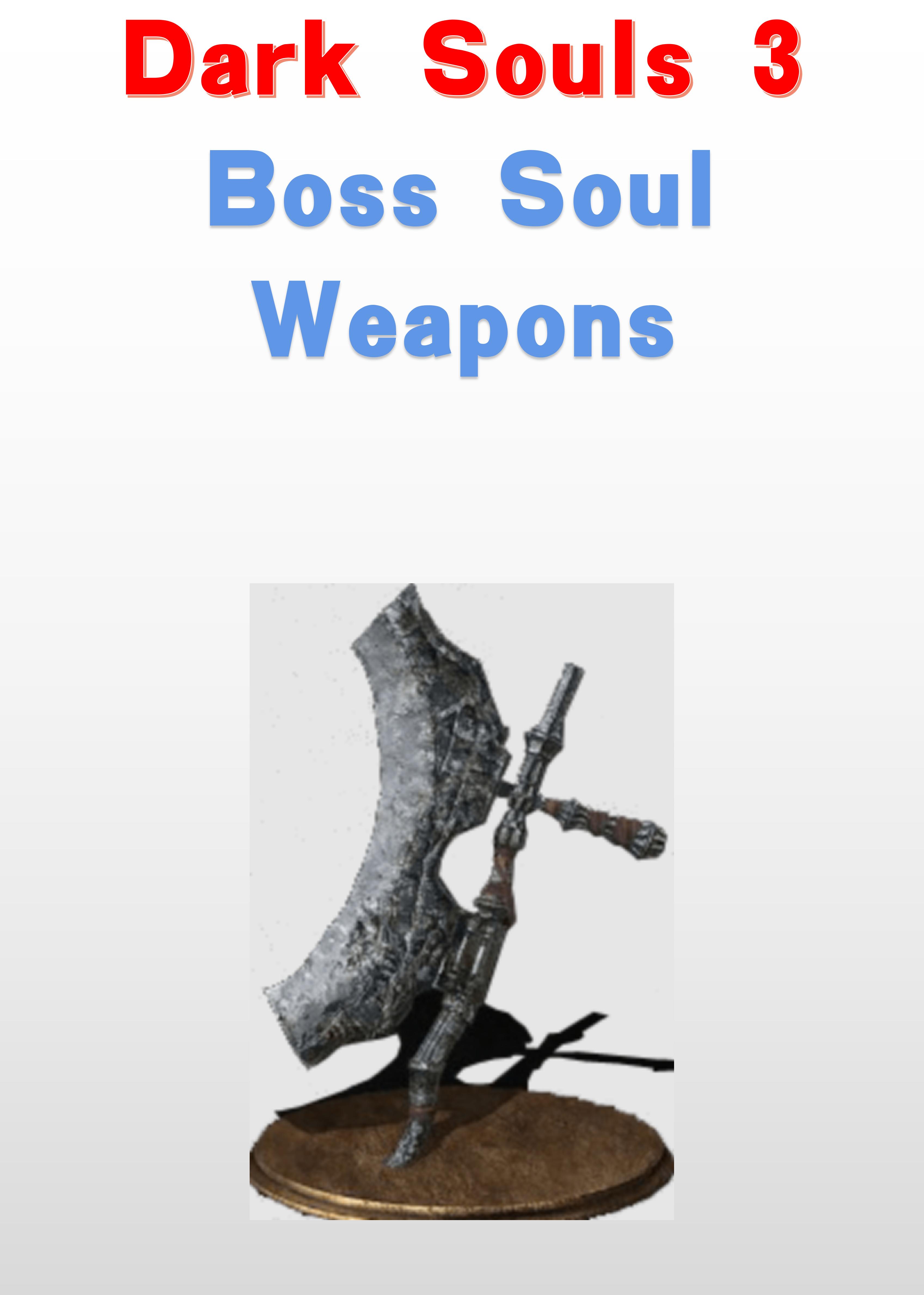 Boss Soul Weapons - Dark Souls 3