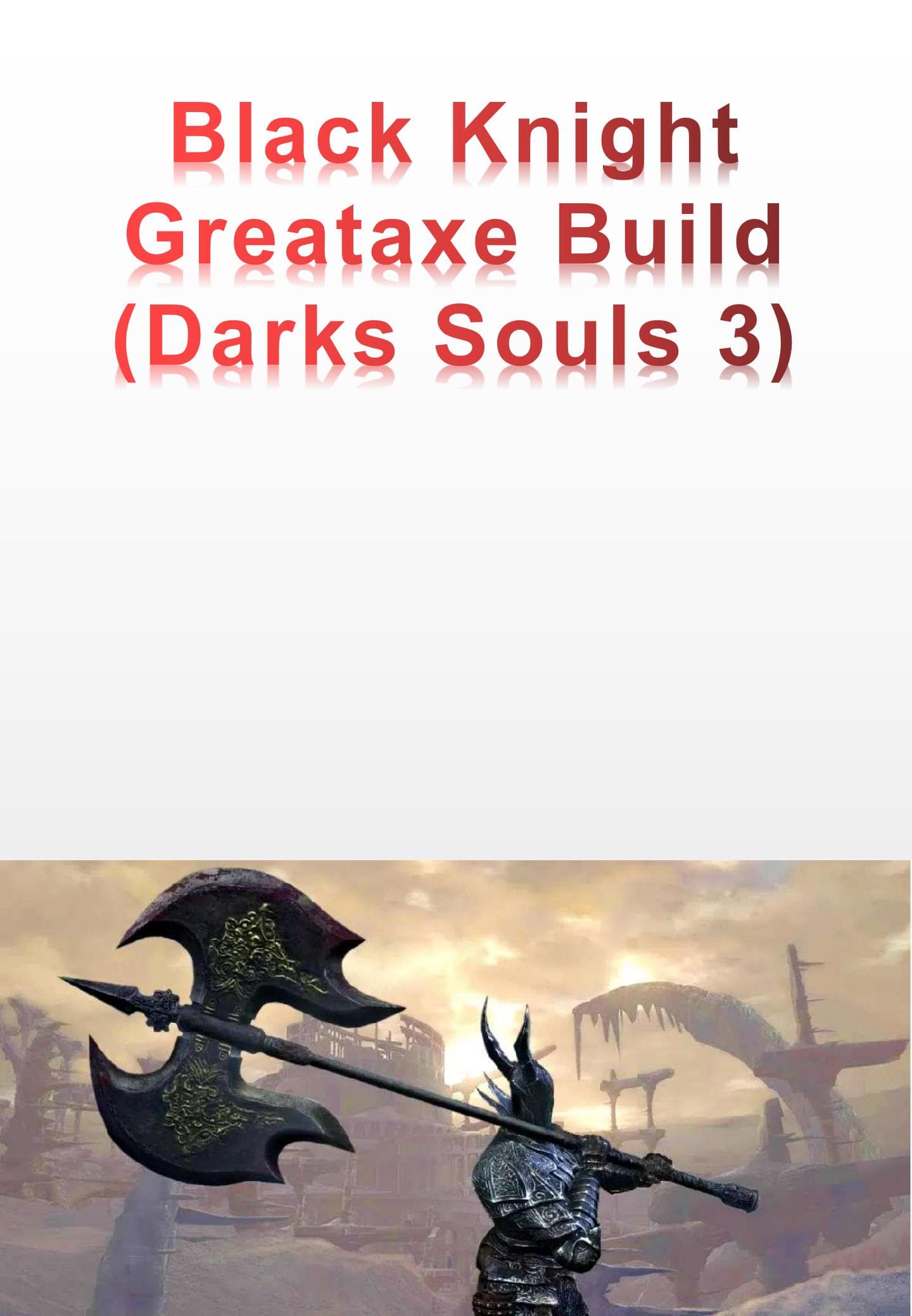 Black Knight Greataxe Build - (Darks Souls 3)