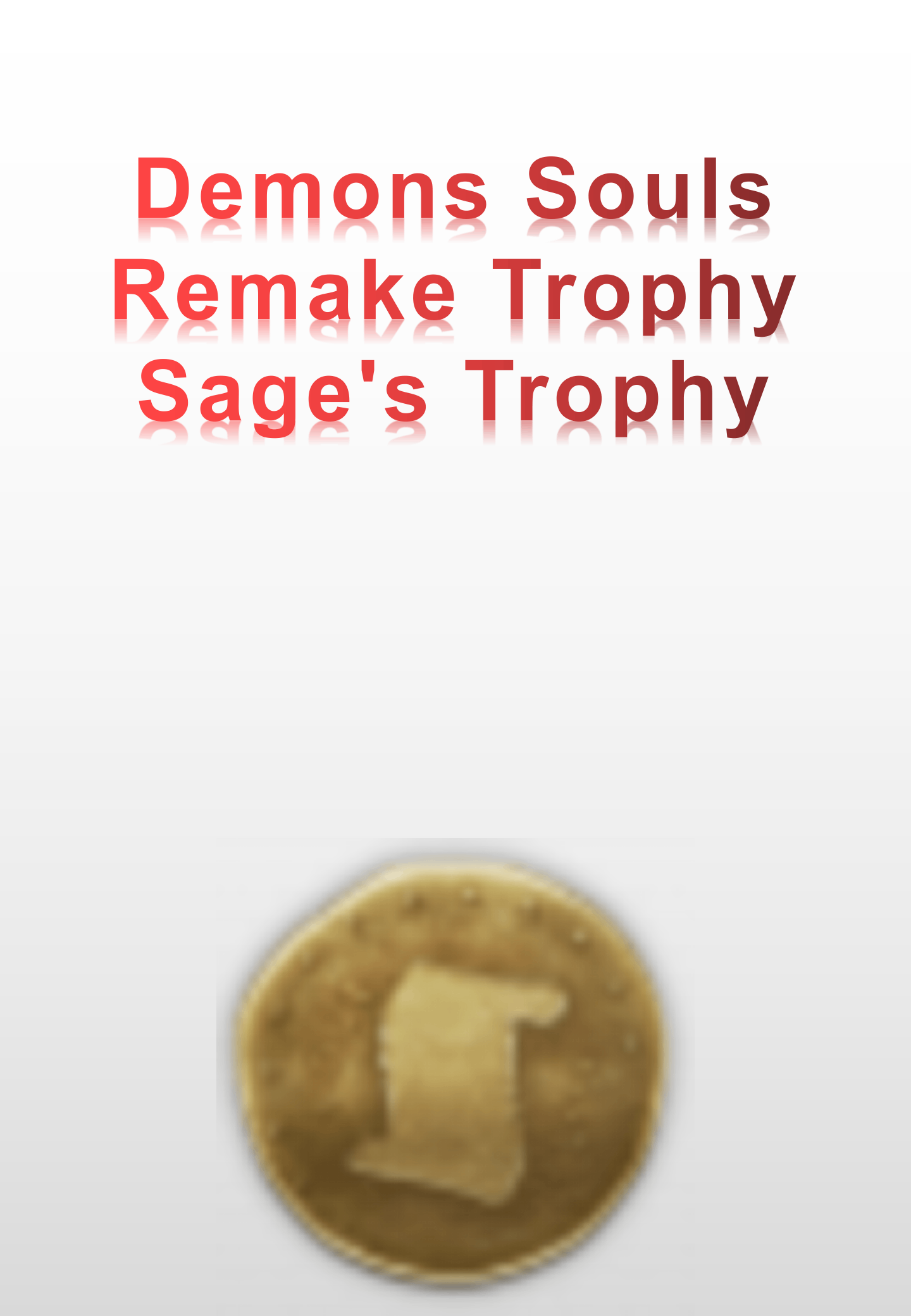Demons Souls Remake Trophy - Sage's Trophy