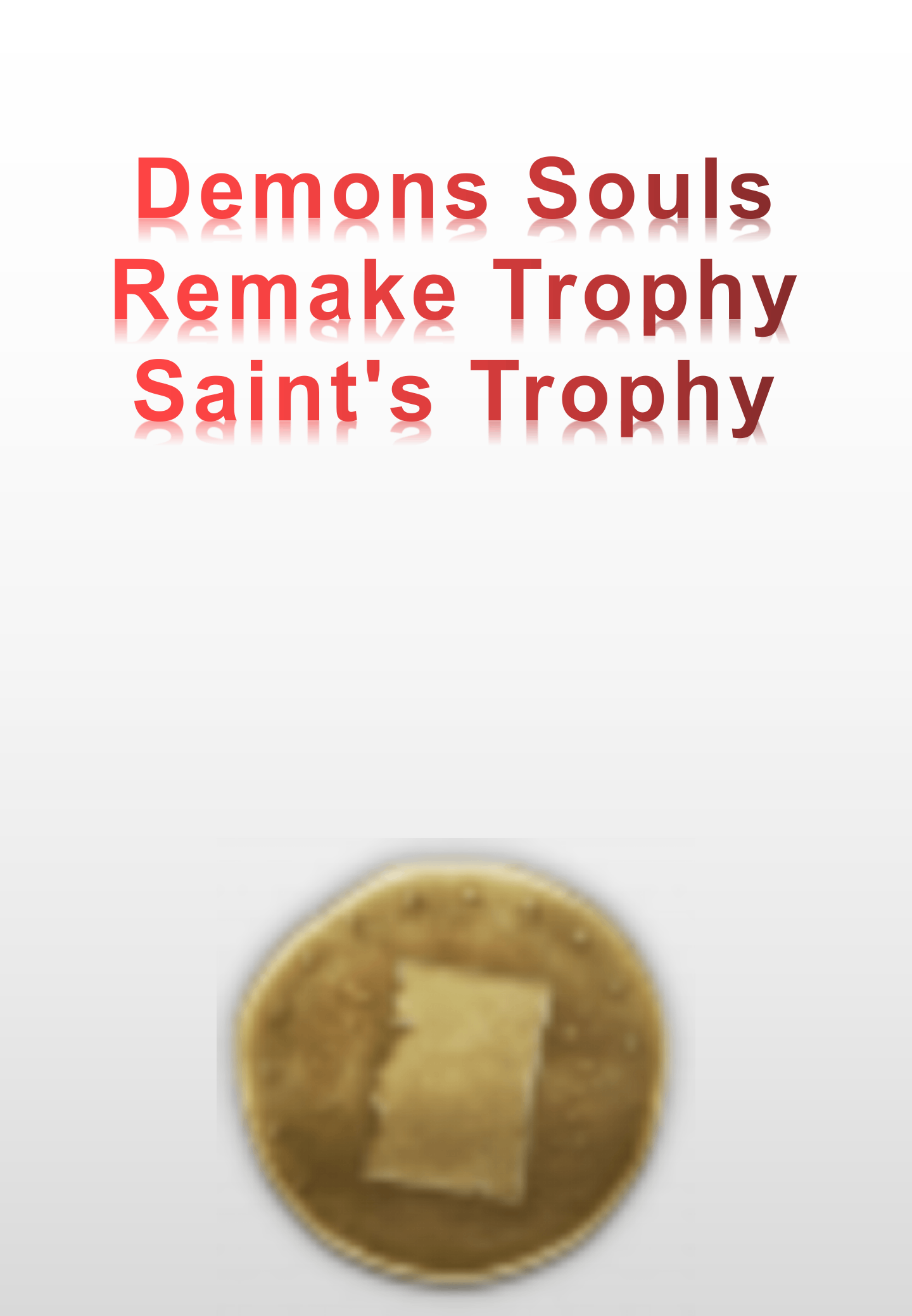 Demons Souls Remake Trophy - Saint's Trophy