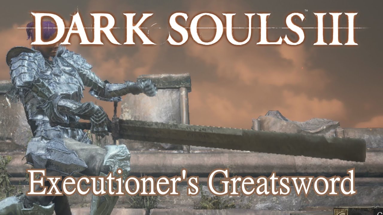 Executioner's Greatsword Moveset (Dark Souls 3) - YouTube
