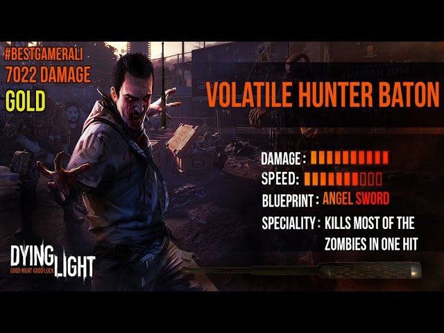 Dying Light Extremely Rare Gold Volatile Hunter Baton 7022 Damage - YouTube