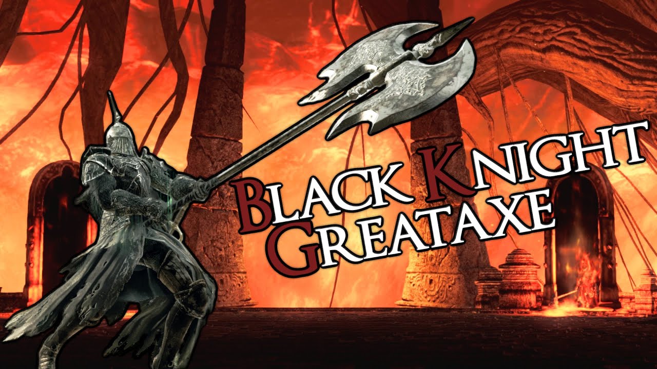 Dark Souls II: Black Knight Greataxe - YouTube
