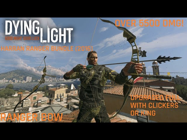 Dying Light Ranger Bow from Harran Ranger Bundle DLC with Harran Ranger  Outfit over 5500 Damage - YouTube